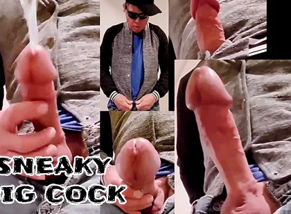 Sneaky Big Cock Has Massive Cumshot