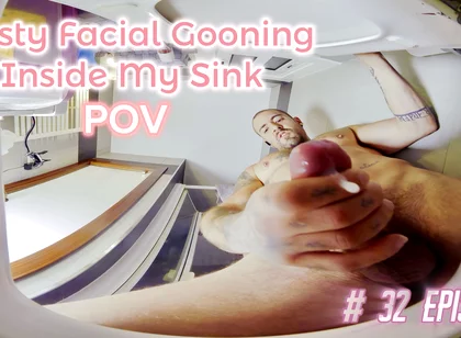Episode 32 - Jerk, Look Change & Nasty Facial Gooning Inside My Sink
