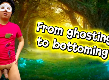 He Was Ghosted at First but Got Bottomed the Next Time