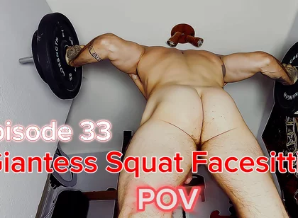 Episode 33 - Giantess Naked Squats Over You - Goon to It, Slave