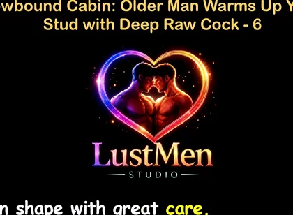 English Audio Gay Sex Story - Snowbound Cabin Older Man Warms up Young Stud with Deep Raw Cock - Part 6
