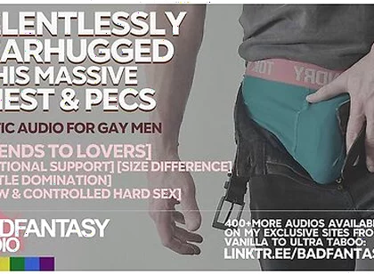 [m4m] Relentlessly Bearhugged & Smothered In His Massive Chest And Pecs [gentle Dom Bottom Speaker] [gay Asmr Roleplay] [size Difference] [comfort] - Power Bottom