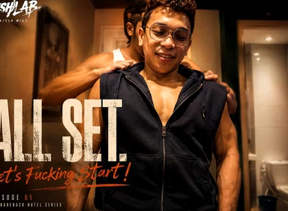 All Set - Lets Fucking Start! Asia Twink Gets Horny in Hotel