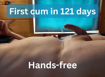 Finally Came After 121 Days - Hands-free Cum