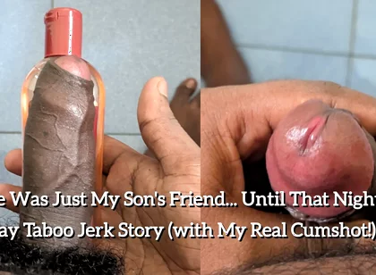 He Was Just My Stepson's Friend. Until That Night - Gay Taboo Jerk Story (with My Real Cumshot!)